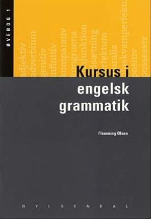 Kursus i engelsk grammatik : grundbog -- Øvebog. Bind 1