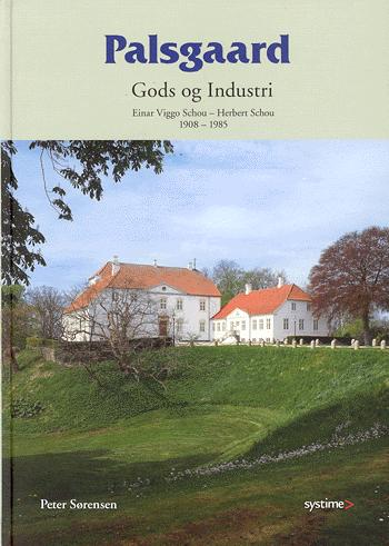Palsgaard : gods og industri : Einar Viggo Schou - Herbert Schou, 1908-1985