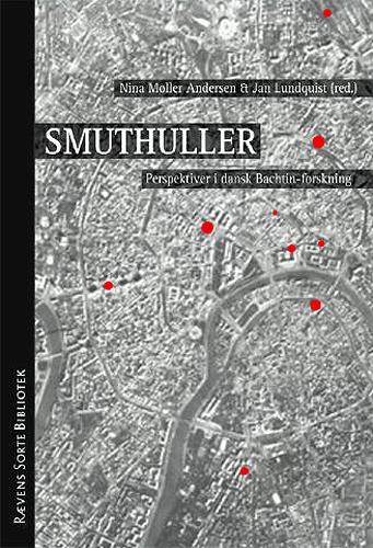 Smuthuller : perspektiver i dansk Bachtin-forskning
