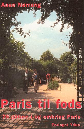 Paris til fods : 25 gåture i og omkring Paris