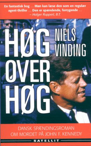 Høg over høg : en historisk roman om mordet på John F. Kennedy