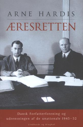 Æresretten : Dansk Forfatterforening og udrensningen af de unationale 1945-52