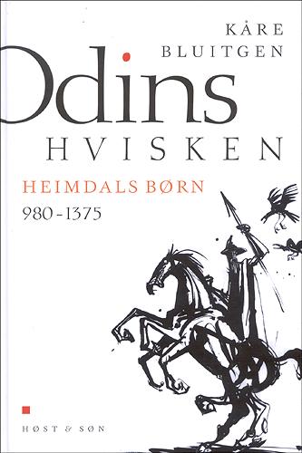 Odins hvisken : øjeblikke af danskernes historie. Bind 1 : Heimdals børn : 980-1375