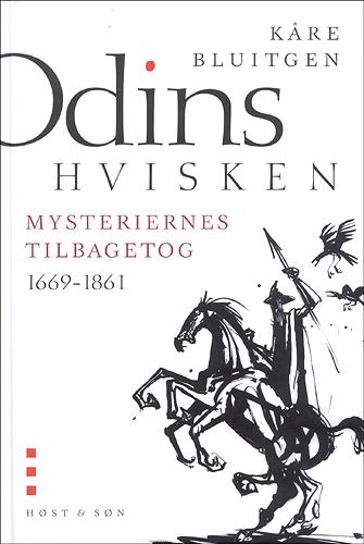 Odins hvisken : øjeblikke af danskernes historie. Bind 3 : Mysteriernes tilbagetog : 1669-1861