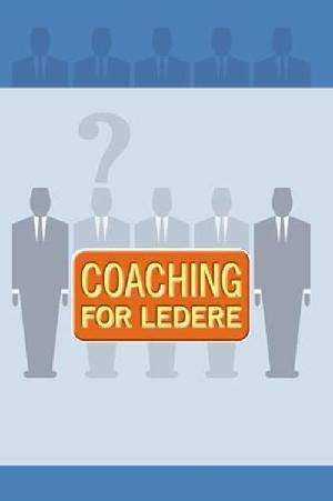 Coaching for ledere : coaching på arbejdspladsen : coaching for ledere med personaleansvar