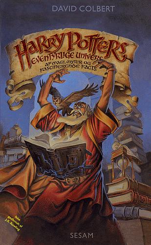Harry Potters eventyrlige univers : en skatkiste af myter, sagn og fascinerende fakta