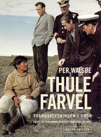 Thule farvel : tvangsflytningen i 1953