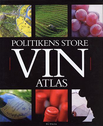 Politikens store vinatlas : med beskrivelse af vine og vindistrikter fra hele verden