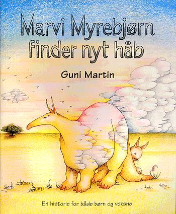 Marvi Myrebjørn finder nyt håb : en historie om at elske og miste, om venskab og håb