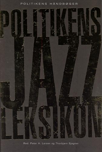 Politikens jazzleksikon : udenlandske og danske jazzbiografier