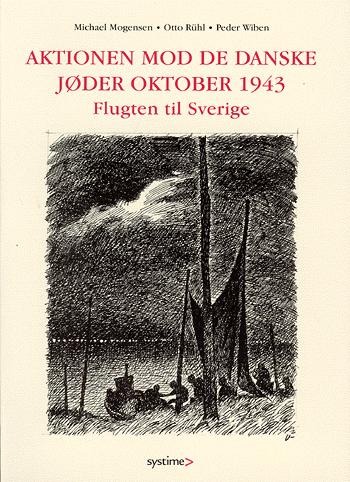 Aktionen mod de danske jøder oktober 1943 : flugten til Sverige