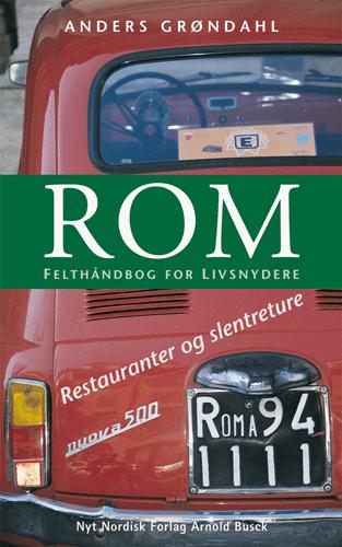 Rom : felthåndbog for livsnydere : restauranter og slentreture