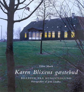 Karen Blixens gæstebud : billeder fra Rungstedlund