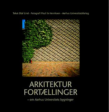 Arkitekturfortællinger : om Aarhus Universitets bygninger