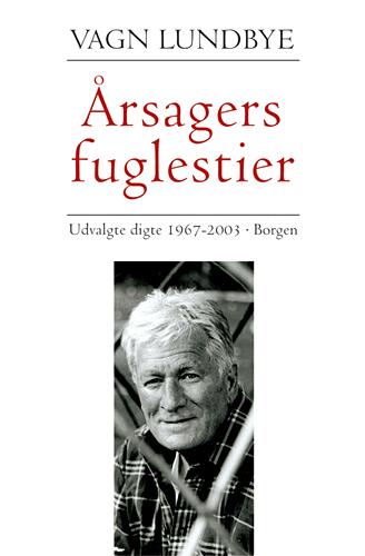 Årsagers fuglestier : udvalgte digte 1967-2003