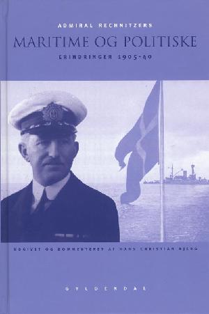 Admiral Rechnitzers maritime og politiske erindringer 1905-40