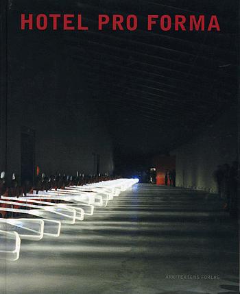 Hotel Pro Forma : den dobbelte iscenesættelse - rum og performance