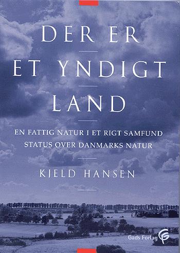 Der er et yndigt land : en fattig natur i et rigt samfund - status over Danmarks natur