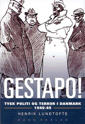 Gestapo! : tysk politi og terror i Danmark 1940-45