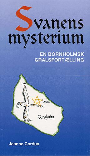 Svanens mysterium : en bornholmsk gralsfortælling