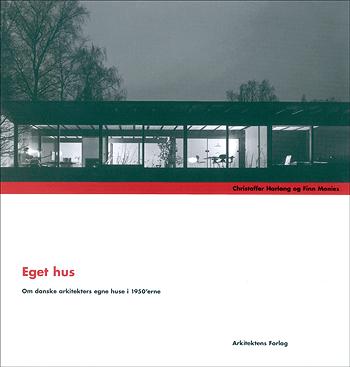 Eget hus : om danske arkitekters egne huse i 1950'erne