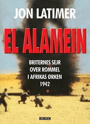 El Alamein : briternes sejr over Rommel i Afrikas ørken 1942
