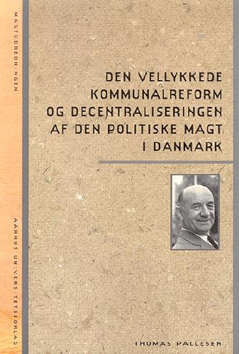 Den vellykkede kommunalreform og decentraliseringen af den politiske magt i Danmark
