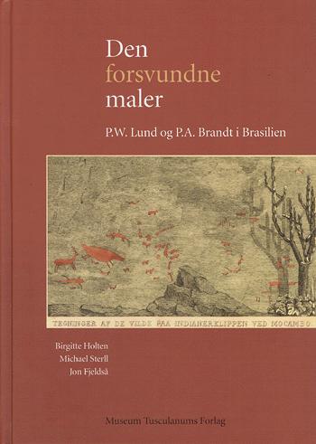 Den forsvundne maler : P.W. Lund og P.A. Brandt i Brasilien