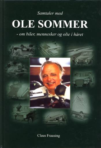 Samtaler med Ole Sommer : om biler, mennesker og olie i håret