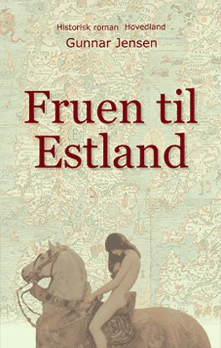 Fruen til Estland : historisk roman om Margrete Sprænghest af Danmark