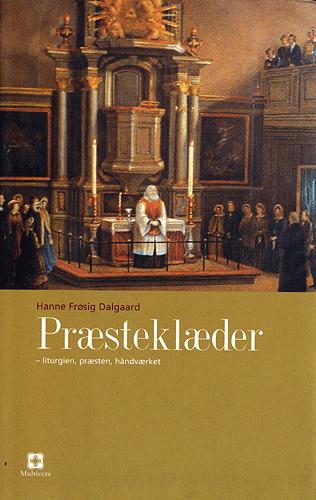 Præsteklæder : liturgien, præsten, håndværket