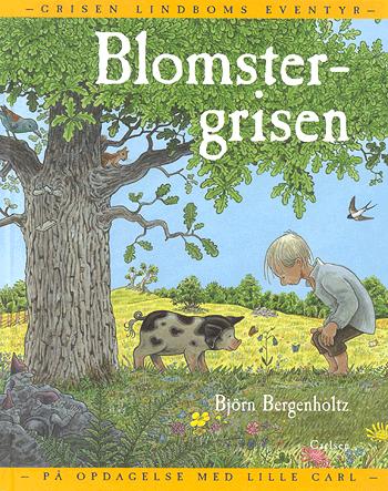 Blomstergrisen : grisen Lindboms eventyr på opdagelse med lille Carl