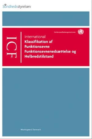 ICF - international klassifikation af funktionsevne, funktionsevnenedsættelse og helbredstilstand