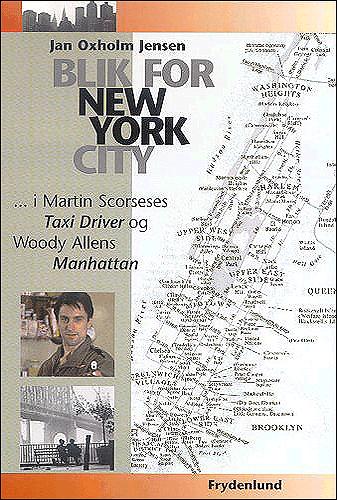 Blik for New York City i Martin Scorseses Taxi driver og Woody Allens Manhattan