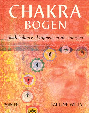 Chakrabogen : skab balance i kroppens vitale energier