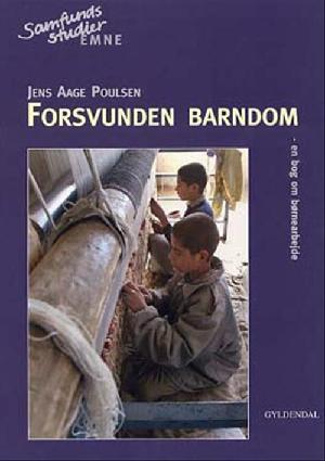 Forsvunden barndom : en bog om børnearbejde
