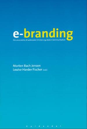E-branding : om anvendelse af webmediet til intern og ekstern kommunikation