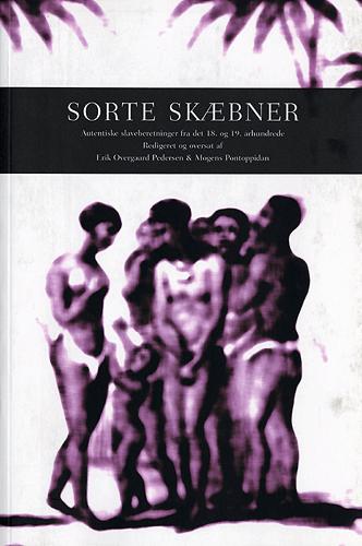 Sorte skæbner : autentiske slaveberetninger fra det 18. og 19. århundrede