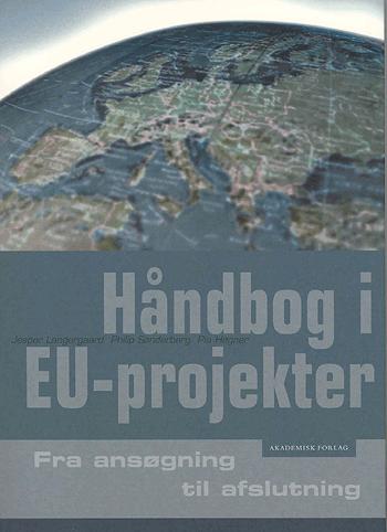 Håndbog i EU-projekter : fra ansøgning til afslutning