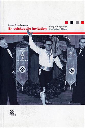 En selskabelig invitation : Det Kongelige Teaters gæstespil i Nazi-Tyskland i 1930'erne