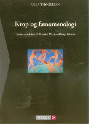 Krop og fænomenologi : en introduktion til Maurice Merleau-Pontys filosofi