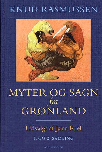 Myter og sagn fra Grønland. 1. og 2. samling