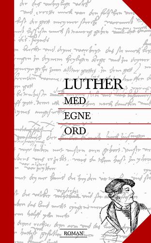 Luther - med egne ord