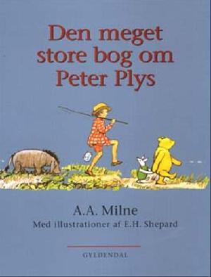 Den meget store bog om Peter Plys : komplet samling fortællinger
