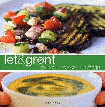 Let & grønt : brunch, frokost og middag
