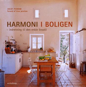 Harmoni i boligen : indretning til den enkle livsstil