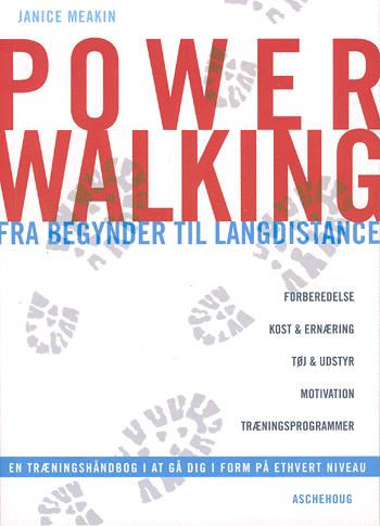 Power walking : en træningshåndbog i at gå dig i form på ethvert niveau