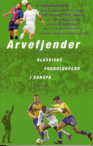 Arvefjender : klassiske fodboldopgør i Europa : antologi