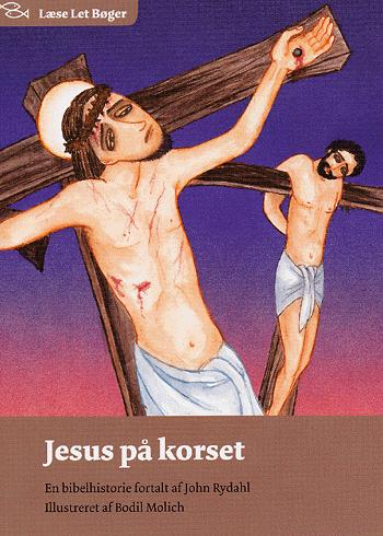 Jesus på korset : en bibelhistorie