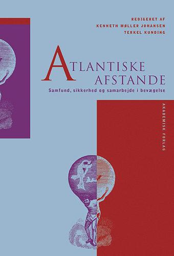 Atlantiske afstande : samfund, sikkerhed og samarbejde i bevægelse